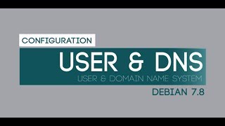 Configuration DNS and Users Debian 7.8