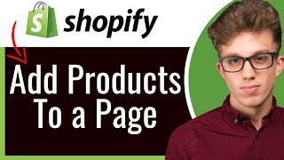 How To Add Products To A New Or Specific Page On Shopify Step-By-Step Guide 2026