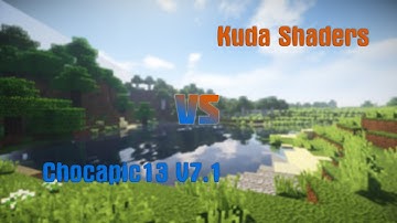 Chocapic13 V7.1 / Kuda Shaders