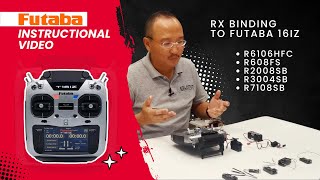 Futaba Instructional Videos - Binding R6106HFC, R608FS, R2008SB, R3004SB, R7108SB Rx to 16IZ