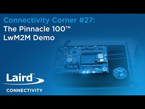 Episode 27: Pinnacle 100 LwM2M Demo