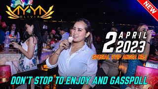 BIUS ABANG DEK !! || DJ AYYA OLIVIA TERBARU 2 APRIL 2023 || SPESIAL VVIP ANGGA NRJ