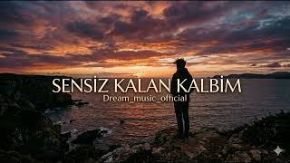 Sensiz Kalan Kalbim