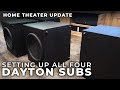 Setting Up 4 DIY 18" Dayton Subs in My Home Theater