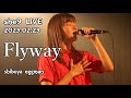 【LIVE】 Flyway / she9  @2023.02.23