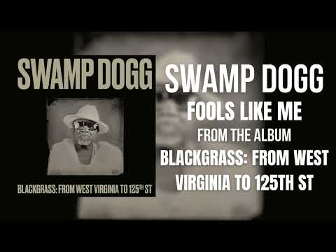Swamp Dogg - Fools Like Me (Official Audio)