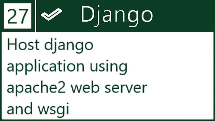 27 | Host django application using apache and wsgi | by Hardik Patel