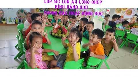 Lớp MG Lớn A4 lồng ghép nội dung "Bình đẳng giới" vào trong các hoạt động học