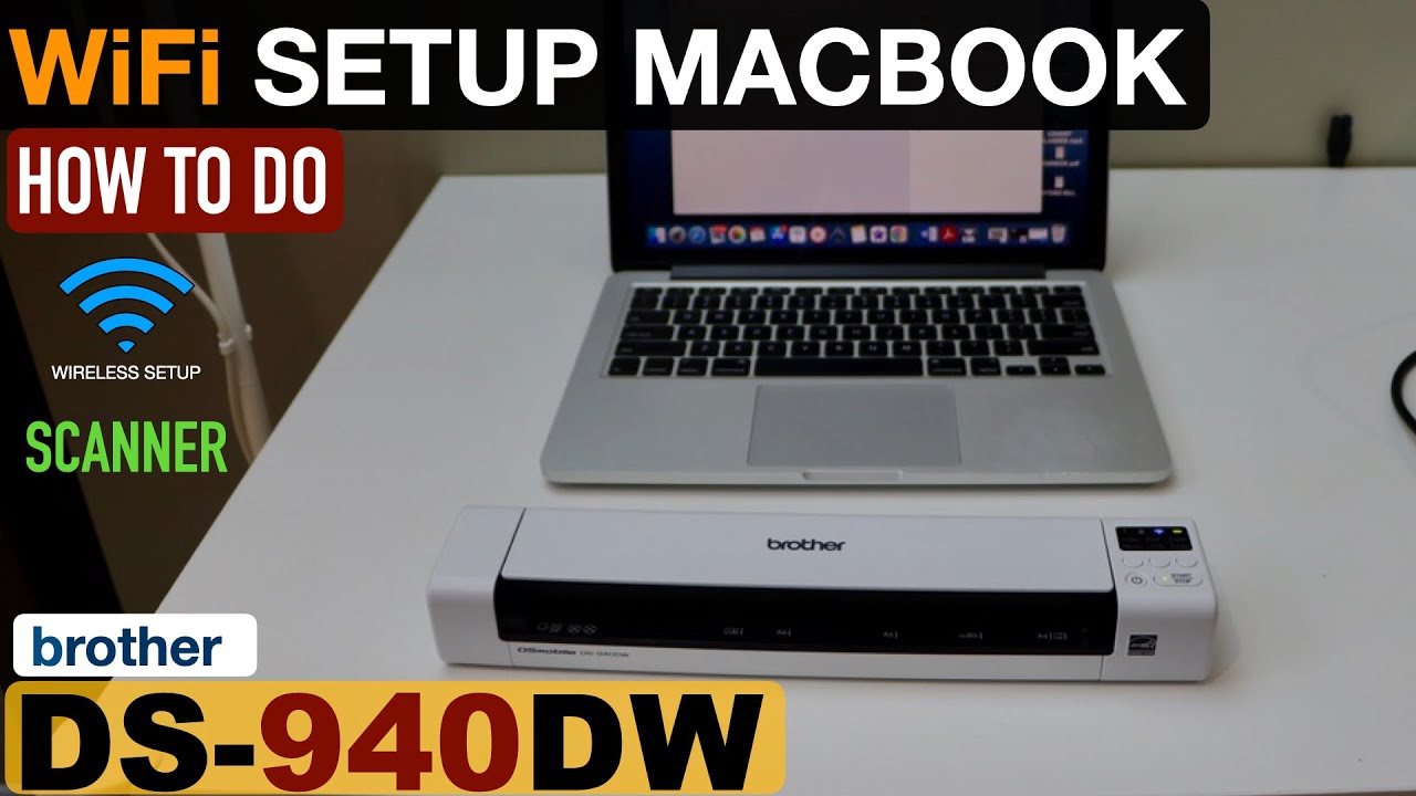 Brother DS-940DW Setup Using MacBook, Wireless WiFi Setup. 