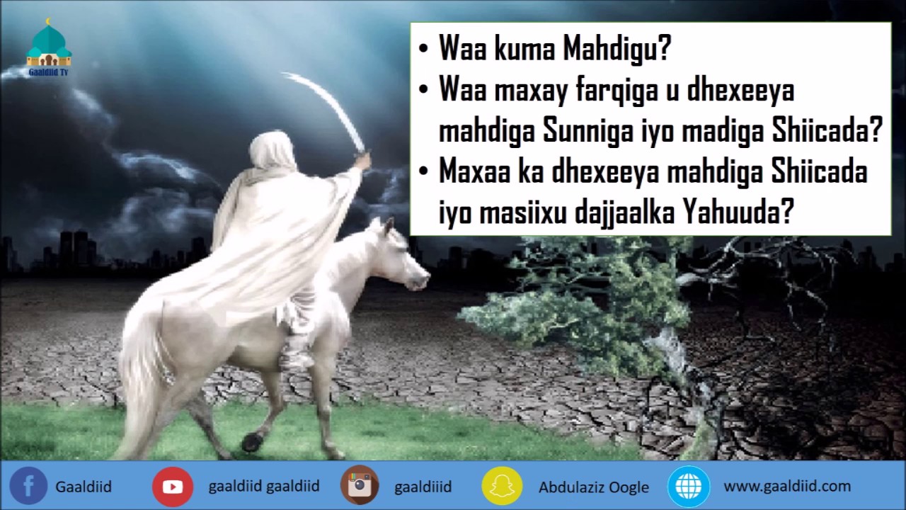 Waa kuma Mahdigu? Maxaase ka dhexeeya Mahdiga Shiicada iyo Masiixu Dajjaalka Yahuuda?