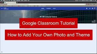 How to Add Your Own Photo and Theme to Google Classroom