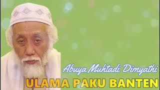 Biografi Ulama  : Abuya Muhtadi Dimyathi Cidahu