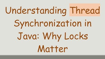 Understanding Thread Synchronization in Java: Why Locks Matter