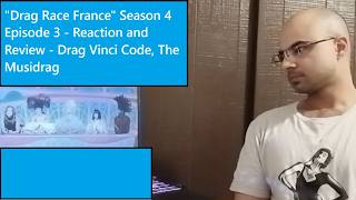 Drag Race France Season 4 Episode 3 - Reaction and Review - Drag Vinci Code, The Musidrag