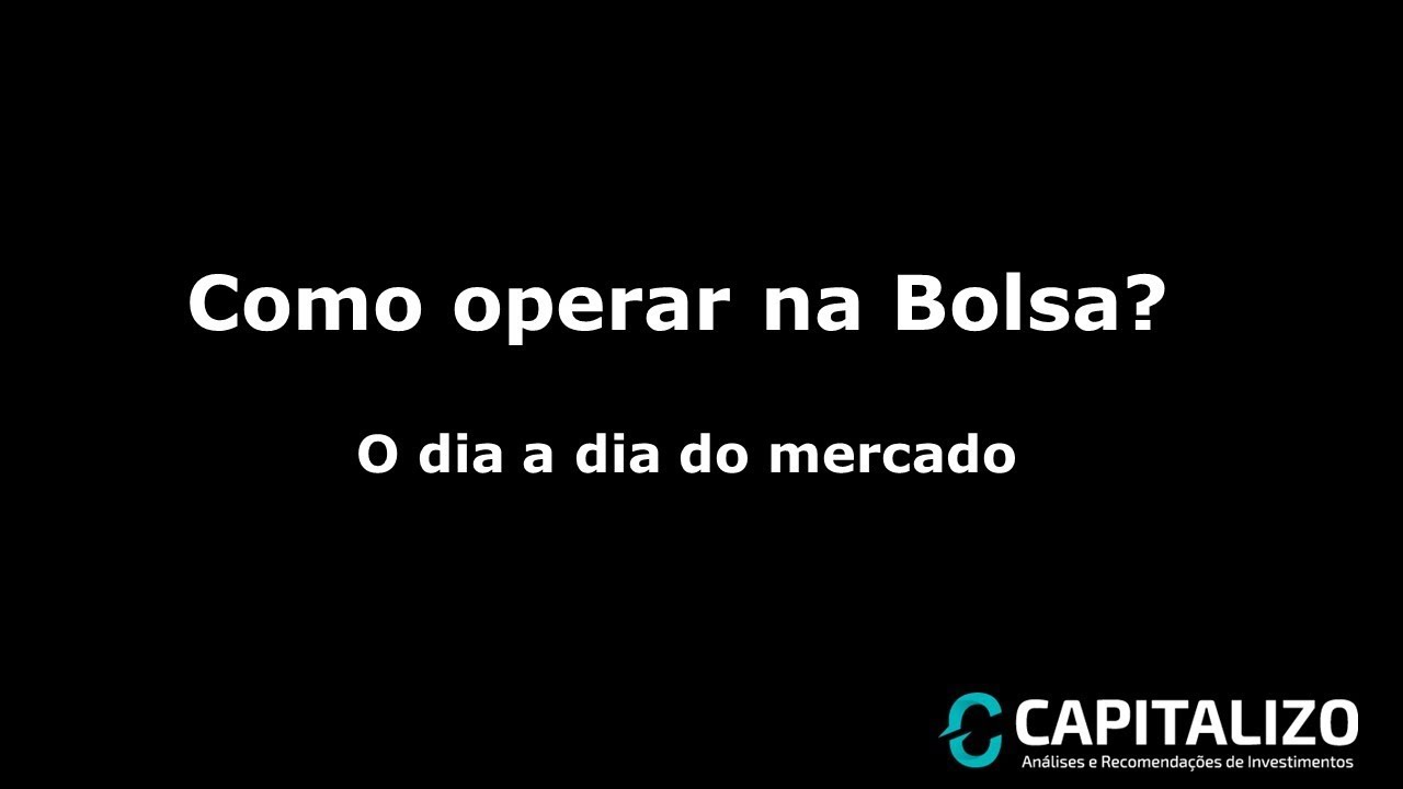 Como operar na Bolsa? - O dia a dia do mercado finanças pessoais excel
