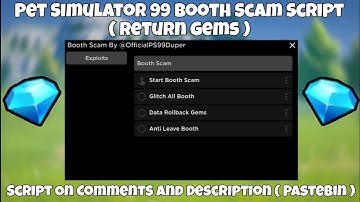 Pet Simulator 99 *OP* Booth Scam Script (Return Gems) Working All Executor New Update 2024 Pastebin