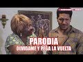 Parodia - Olvidame y pega la vuelta - Pimpinela