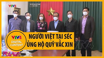 Cộng đồng người Việt tại Séc ủng hộ quỹ vắc xin phòng, chống Covid-19 | VTV4