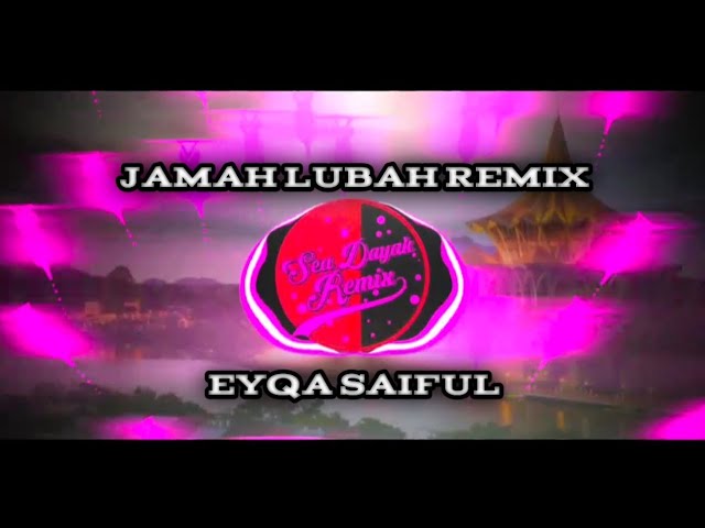 DJ Jamah Lubah | Eyqa Saiful | FULLBASS Kane by Sea Dayak Remix class=