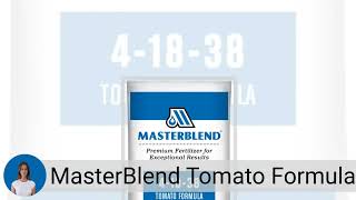 Make the Best Harvest with MasterBlend Tomato Formula 4-18-38