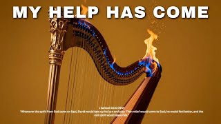 MY HELP HAS COME / PROPHETIC HARP WARFARE INSTRUMENTAL / DAVID HARP MUSIC / ANOINTED HARP MUSIC