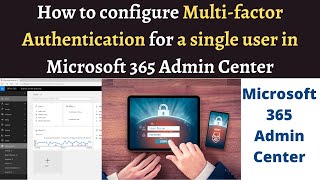 How To Configure Multi-Factor Authentication For A Single User In Microsoft 365 Admin Center