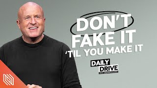 Ep. 163 🎙️ Don’t Fake It ‘Til You Make It \/\/ The Daily Drive with Lakepointe Church