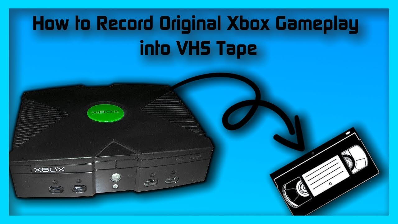 how-to-record-xbox-gameplay-into-vhs-tape-2024-youtube