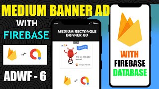 ADWF - 6 | How to create Admob Medium Rectangle Banner Ad with Firebase Database in Android Studio