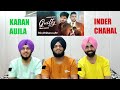 Guilty Official Video| Inder Chahal Karan Aujla (REACTION VIDEO BY SINGH BROTHERS)