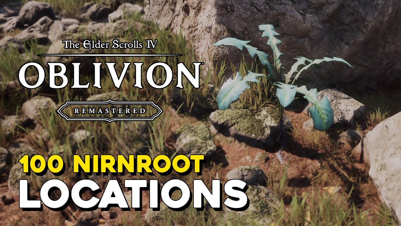 Oblivion Remastered 100 Nirnroot Locations (Seeking Your Roots Side Quest Guide)
