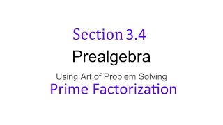 AOPS - Prealgebra - Chapter 3 - 3.4 Prime Factorization