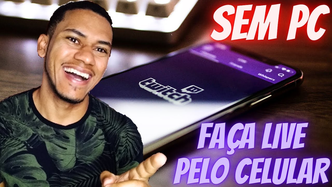 COMO FAZER LIVE NA TWITCH PELO CELULAR