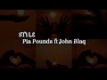 Pia Pounds Ft John Blaq STYLE Lyrics