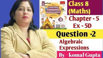 Ex-5D Q.2 ch-5 Algebraic Expressions class 8 SChand composite maths| By komal Gupta 