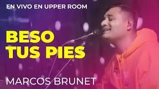 Beso Tus Pies - Espontaneo Marcos Brunet en Vivo en Upper Room