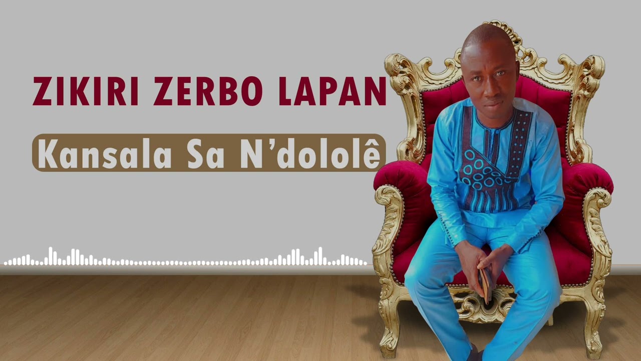 Zikiri Zerbo Lapan - Kansala Sa N’dololê - Son officiel