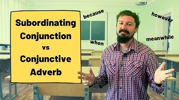 Essential IELTS Grammar: Subordinating Conjunctions vs Conjunctive Adverbs