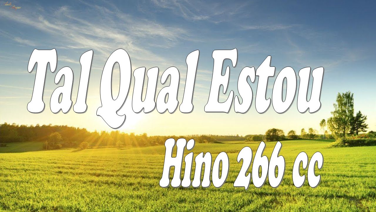 Cantor Cristão 266 - Tal Qual Estou