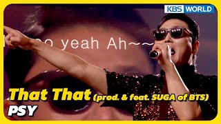That That (prod. \& feat. SUGA of BTS) - PSY [Immortal Songs 2] | KBS WORLD TV 231209
