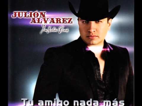 Julion Alvarez - Tu Amigo Nada Mas (CD Tu Amigo Nada Mas) 2013