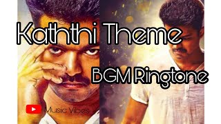 Kaththi Theme BGM|| Ringtone |The Sword Of Destiny.