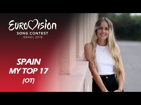 Eurovision 2019 SPAIN (OT Gala Eurovision) | My Top 17