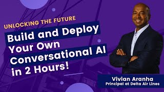 Unlocking the Future: Build and Deploy Your Own Conversational AI in 2 Hours!