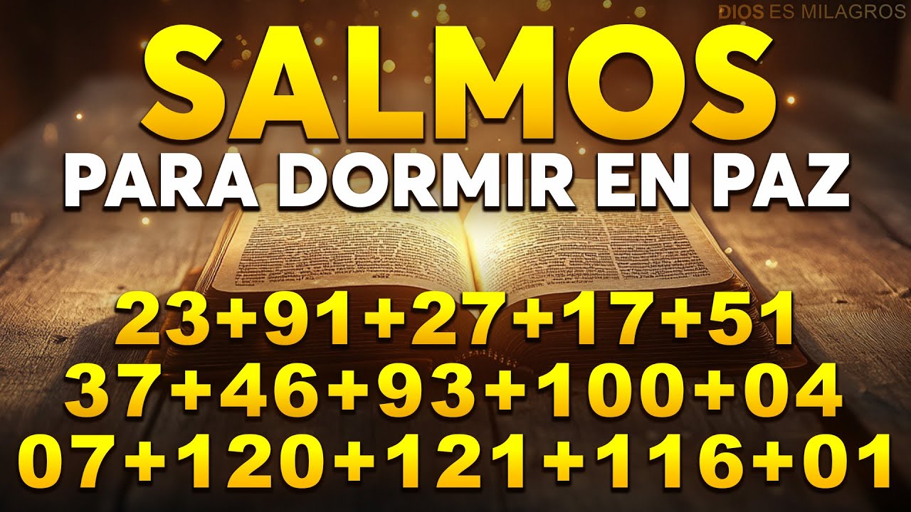 Salmos Para Dormir en Paz I Biblia Hablada 23,91,27,17, 51,37,46,93,100,4,7,120,121,116,1