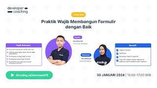 #DevCoach 128 : Front-End | Praktik Wajib Membangun Formulir dengan Baik