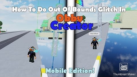 How To Do Out Of Bounds Glitch In Obby Creator [Mobile Edition] || Bacozy