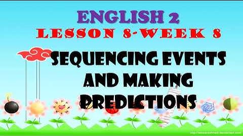 Q2 ENGLISH2 SEQUENCING EVENTS AND MAKING PREDICTIONS#PIVOT4A#MELCBASED