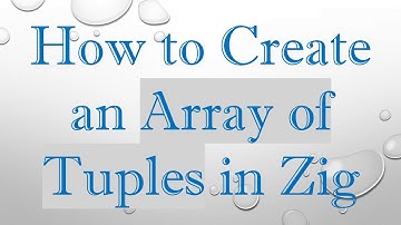 How to Create an Array of Tuples in Zig
