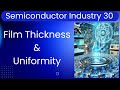 S30. Precision Metrology for Film Thickness and Uniformity in Semiconductor Manufacturing